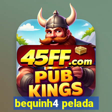 bequinh4 pelada